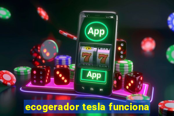 ecogerador tesla funciona